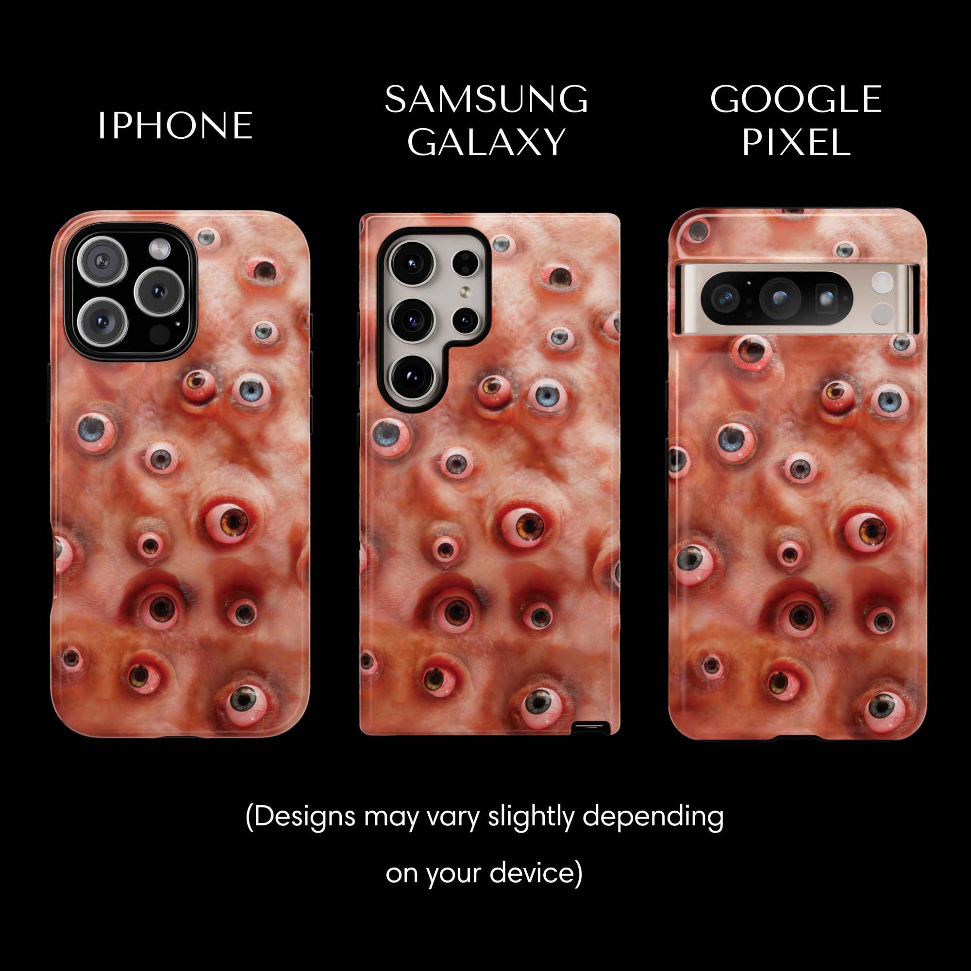 Eyesore Monster Flesh Tough Phone cases from Muahaha!  Pictured: iPhone 16 Max, Samsung Galaxy S24 Ultra, Google Pixel 8 Pro.  Designs may vary slightly depending on your device.