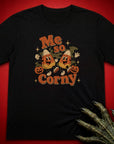 Me So Corny T-Shirt
