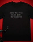 Nothing Darker T-Shirt