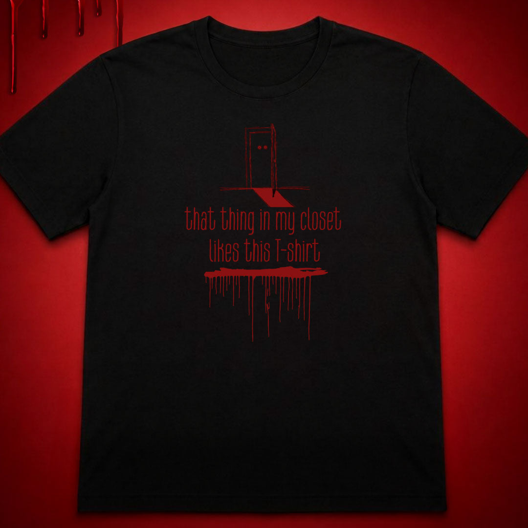 Thing In My Closet T-Shirt