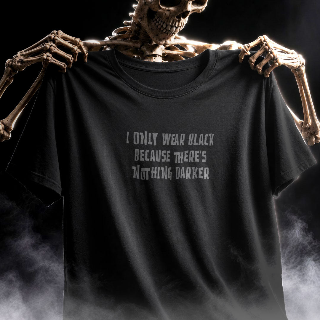 Nothing Darker T-Shirt