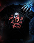 Did Someone Say Pumpkin Spice T-Shirt