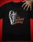 Mummy Issues T-Shirt