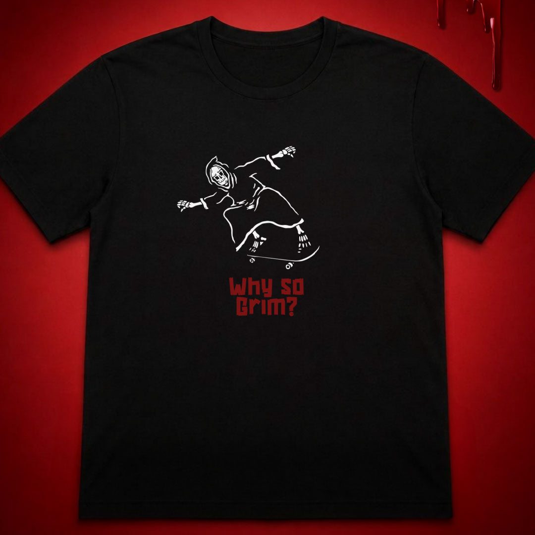 Why So Grim T-Shirt