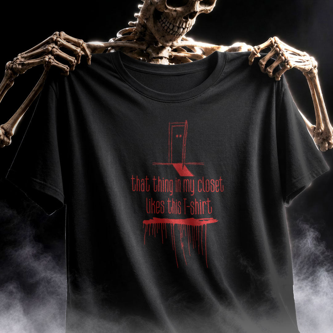Thing In My Closet T-Shirt