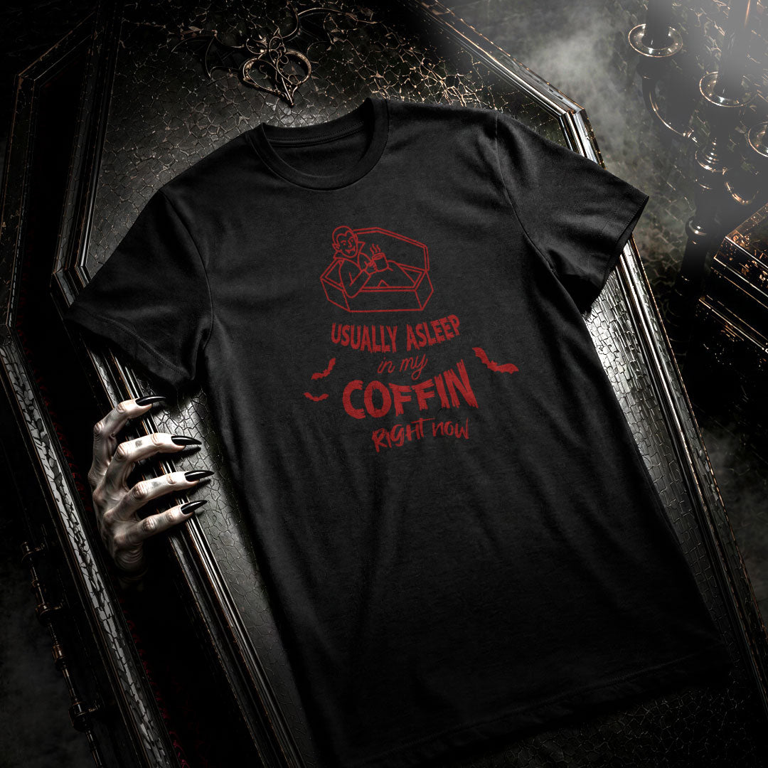 Usually Asleep in my Coffin Right Now T-Shirt