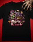 Home Is Where The Haunt Is T-Shirt