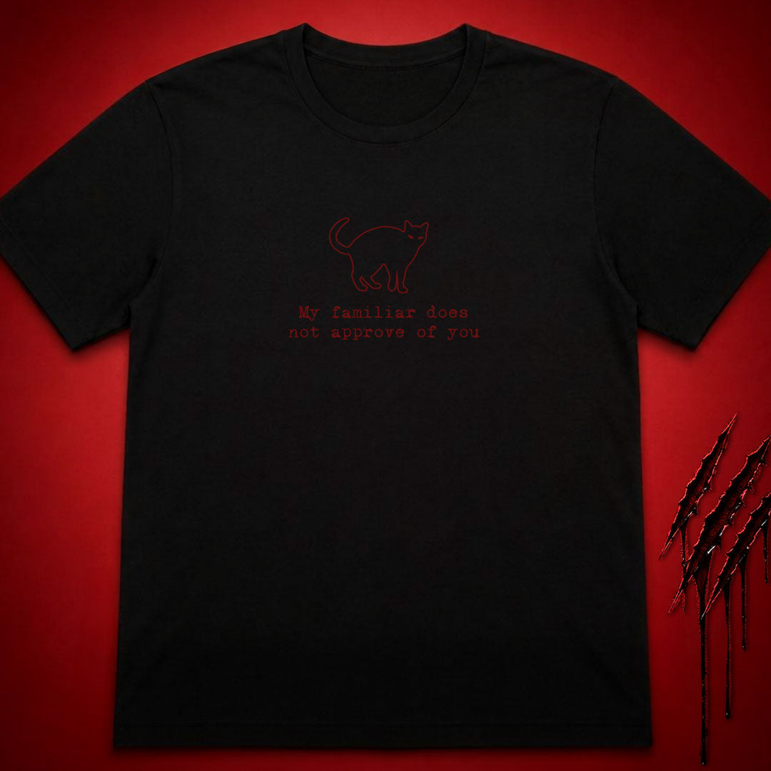 My Familiar Does Not Approve T-Shirt