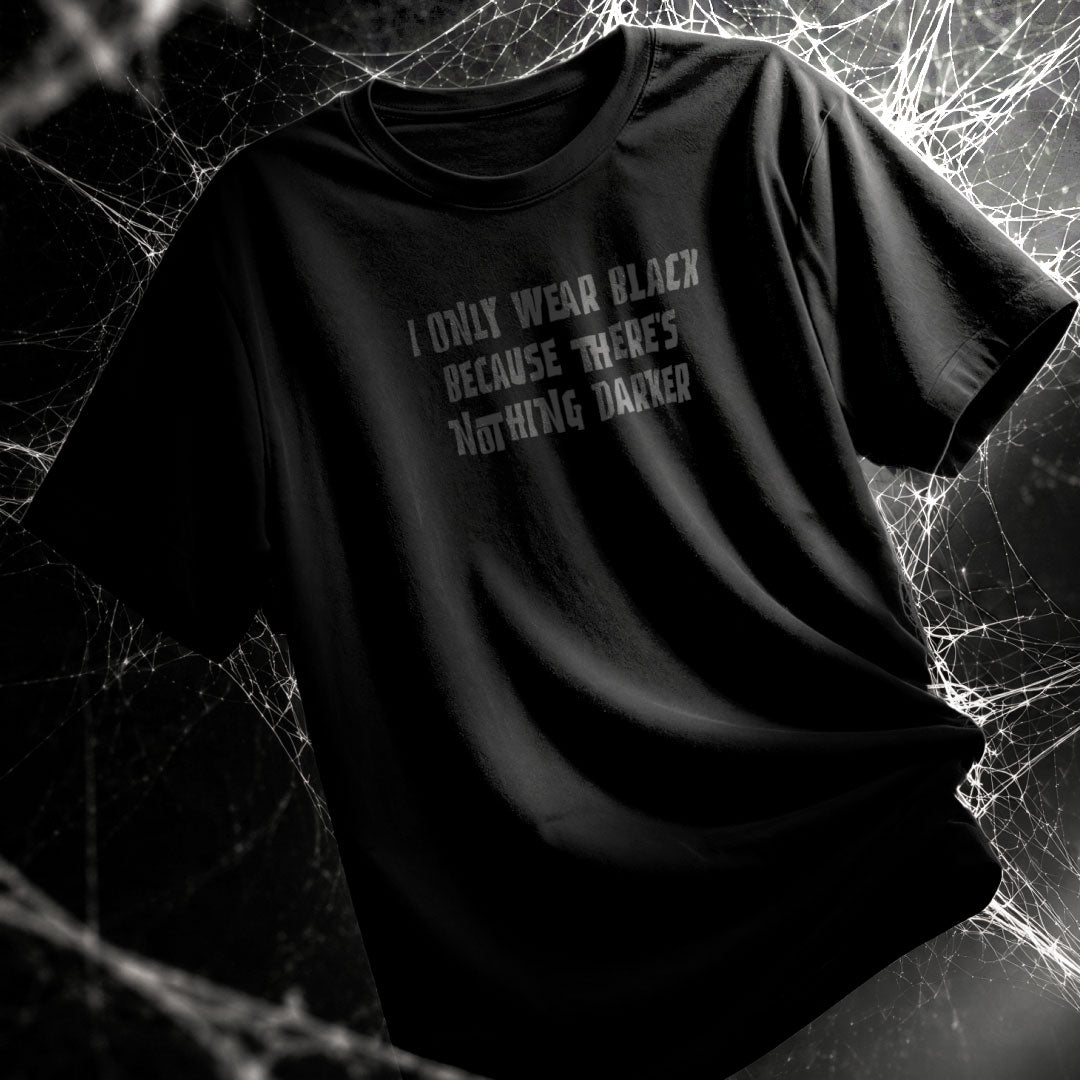 Nothing Darker T-Shirt